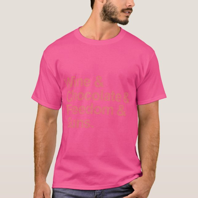 Camiseta Vinho E Chocolate E Liberdade E Armas (Frente)
