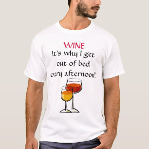 Camiseta VINHO - é porque eu saio da cama cada tarde!