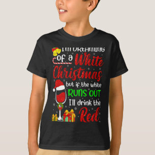 Camiseta Vinho Engraçado Estou Sonhando Com Um Natal Branco
