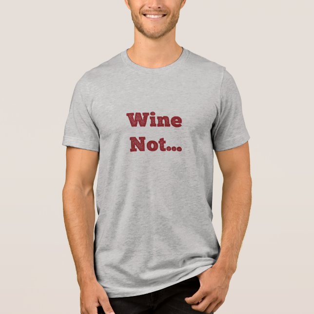 Camiseta Vinho Não?  (Frente)