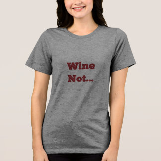 Camiseta Vinho Não