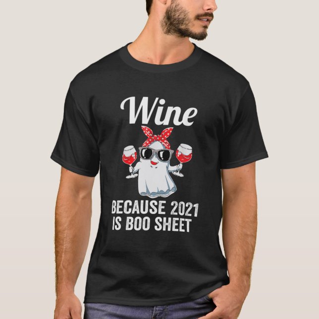 Camiseta Vinho Porque 2021 É Um Vinho De Bebida Fantasma. (Frente)