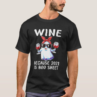 Camiseta Vinho Porque 2021 É Um Vinho De Bebida Fantasma.