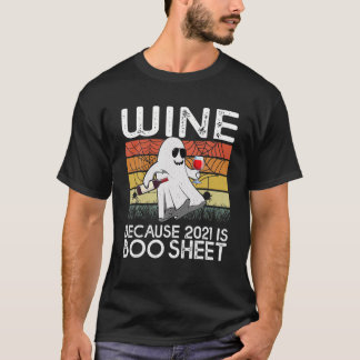 Camiseta Vinho Porque 2021 É Uma Folha De Boo Bebida De Fan