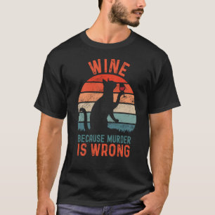 Camiseta Vinho Porque Assassinato é Errado Sarcástico Gato