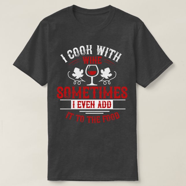 Camiseta Vinho que cozinho com vinho, até o adiciono à comi (Frente do Design)
