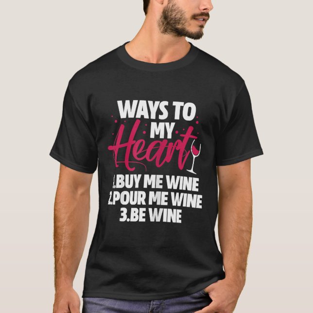 Camiseta Vinhos Para Meu Coração Me Comprar (Frente)