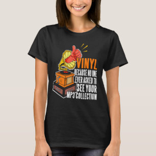 Camiseta Vinil Porque Ninguém Pede Para Ver Sua Coleção Mp3