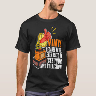 Camiseta Vinil Porque Ninguém Pede Para Ver Sua Coleção Mp3