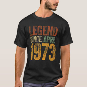 Camiseta Vintage 1973 Birthday April Born Legend Since 1973