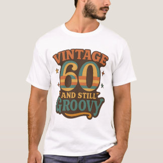 Camiseta Vintage 60 and Still Groovy Retro 60th Birthday