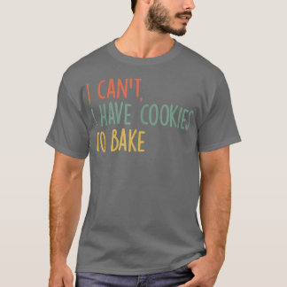 Camiseta Vintage Baking não posso ter biscoitos para assar