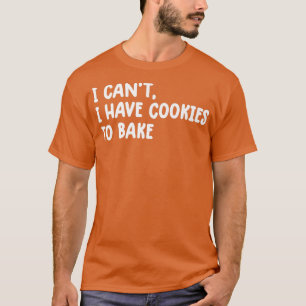 Camiseta Vintage Baking não posso ter biscoitos para assar