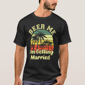 Camiseta Vintage Beer Me Im Casando Com O Casal Do Dia Da C