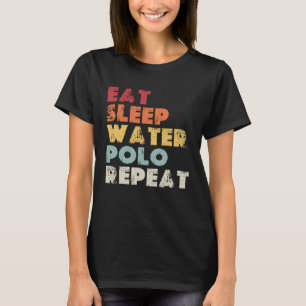 Camiseta Vintage Coma Dormir Pólo Aquático Repetir Retro Wa