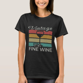 Camiseta Vintage Como Um Vinho Fino