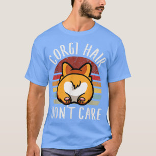 Camiseta Vintage Corgi Hair Não Se Importa, Pai De Sobrecar