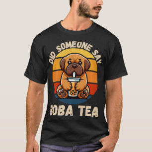 Camiseta Vintage Cute Mastiff Dog Alguém Disse Boba Tea