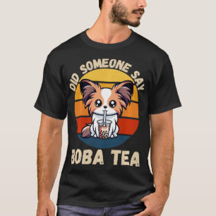 Camiseta Vintage Cute Papillon Dog Alguém Disse Boba Tea