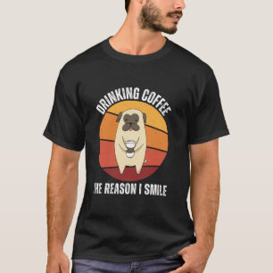 Camiseta Vintage Cute Pug Bebe Café A Razão De Eu Sorrir