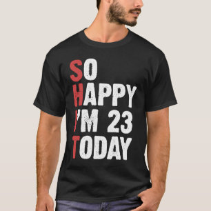 Camiseta Vintage De Aniversário De 23 Anos Tão Feliz Im 23