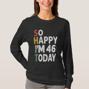 Camiseta Vintage De Aniversário De 46 Anos Tão Feliz Im 46
