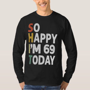 Camiseta Vintage De Aniversário De 69 Anos Tão Feliz Im 69 
