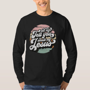 Camiseta Vintage Deixe-me contar sobre o meu Jesus cristão 