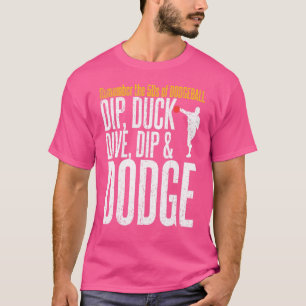 Camiseta Vintage Dip Duck Dive Dip And Dodge