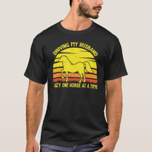 Camiseta Vintage Dirigindo Meu Marido Um Cavalo Louco Em Um