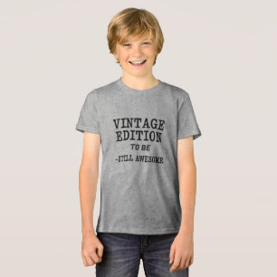 Camiseta Vintage Edition [Ano de Nascimento] - Ainda Incrív