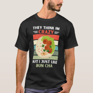 Camiseta Vintage Eles Acham Que Sou Louco Mas Eu Gosto De B