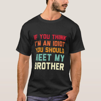 Camiseta Vintage Engraçado Se Acha Que Sou Um Idiota A Conh