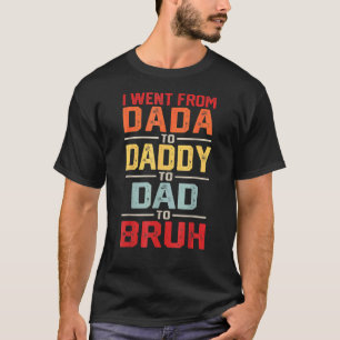 Camiseta Vintage Eu Fui De Dada A Pai A Pai A Bruh F