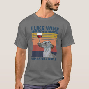 Camiseta Vintage Eu Gosto De Vinho E Meu Greyhound E Talvez