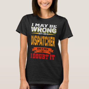 Camiseta Vintage Eu Sou Um Despachante E Uma Mãe Duvida Da