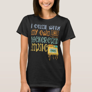 Camiseta Vintage Eu Venho Com A Minha Música De Fundo