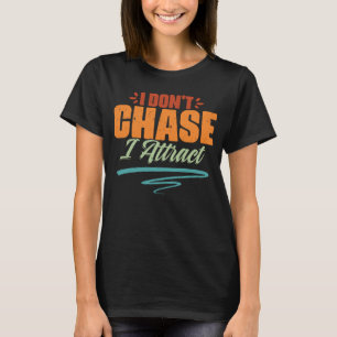Camiseta Vintage I Don't Chase I Attract Manifesto Vibes