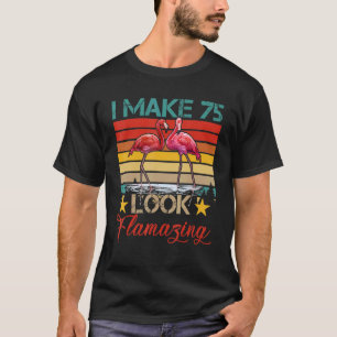Camiseta Vintage I Make 75 parece Flamingos Birthd