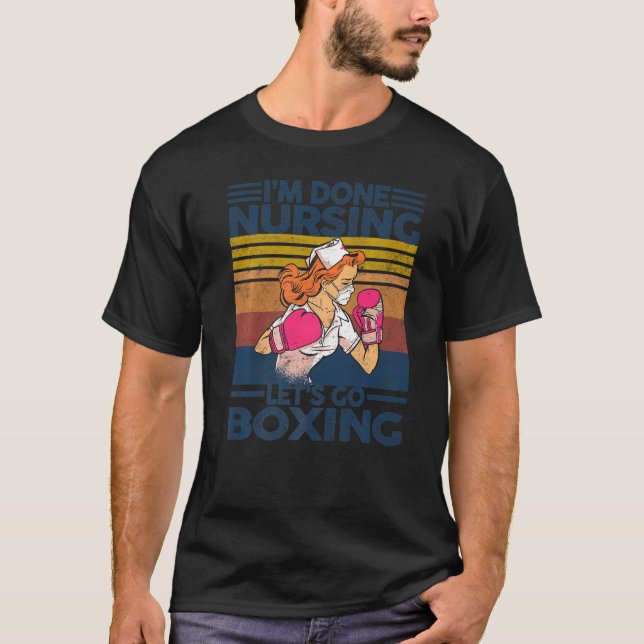 Camiseta Vintage I'm Done Nursing   Nurese Boxing (Frente)