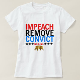 Camiseta Vintage Impeach Remove Convict No Kings Desde 1776