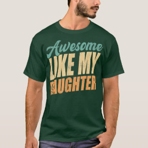 Camiseta Vintage Incrível Como Minha Filha Engraçada Presen