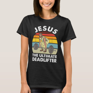 Camiseta Vintage Jesus, O Último Deadlifador Engraçado Gym