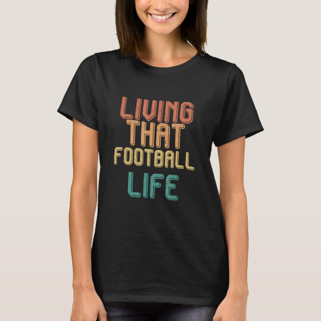 Camiseta Vintage living that FOOTBALL life (Frente)