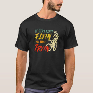 Camiseta Vintage Mx Motocross Se Dirt Aint Flyin You Aint T