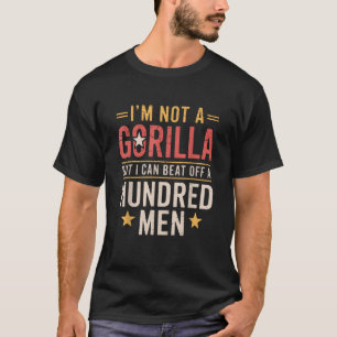 Camiseta Vintage Não É Um Gorila Mas Posso Derrotar 100 Hom