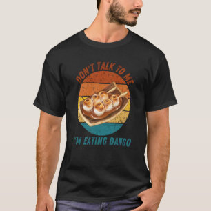 Camiseta Vintage não fala comigo, estou comendo Dango Retro