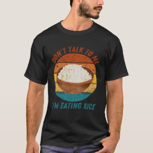 Camiseta Vintage Não fale comigo Estou comendo arroz retrô