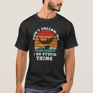 Camiseta Vintage não me segue Eu faço coisas estúpidas Scub