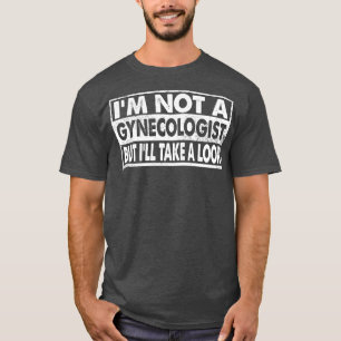 Camiseta Vintage Não Sou Um Ginecologista, Mas Vou Dar Uma 